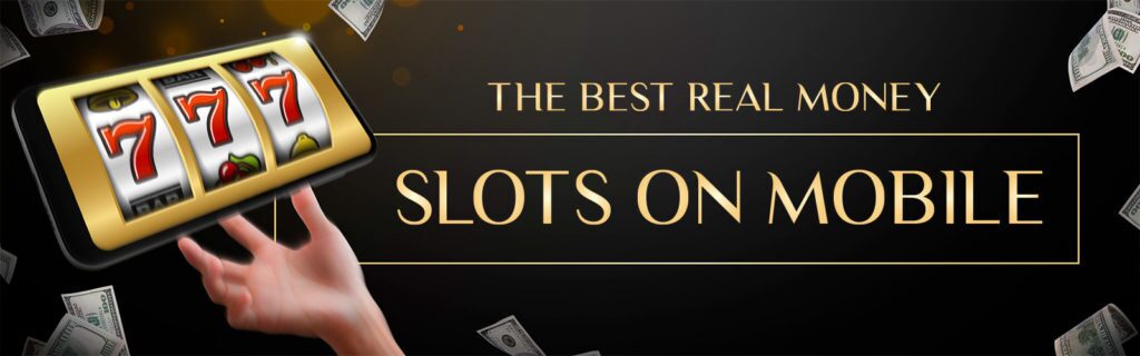 Real Money Slot Games On Mobile