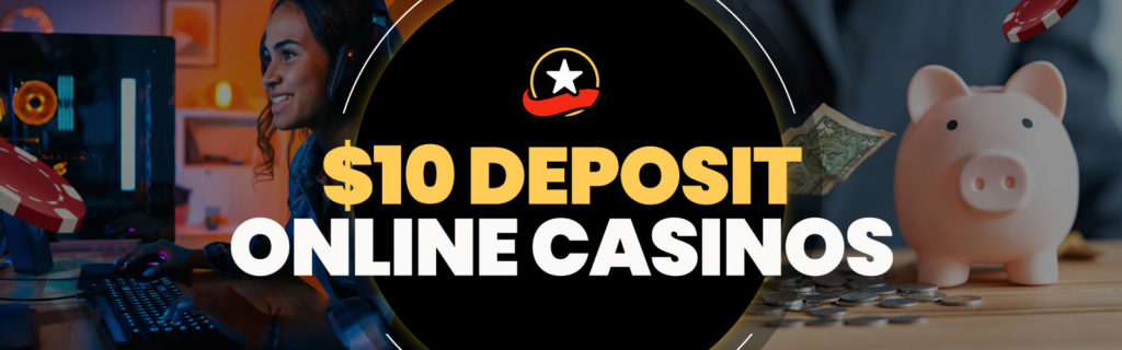 10 dollar deposit online casinos