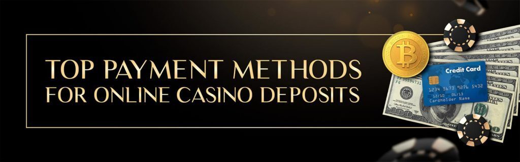 Popular payment methods for online casino deposits