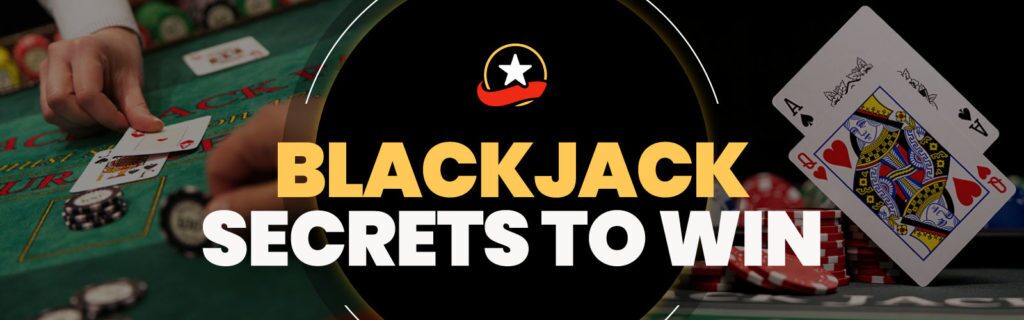 top blackjack secrets to win