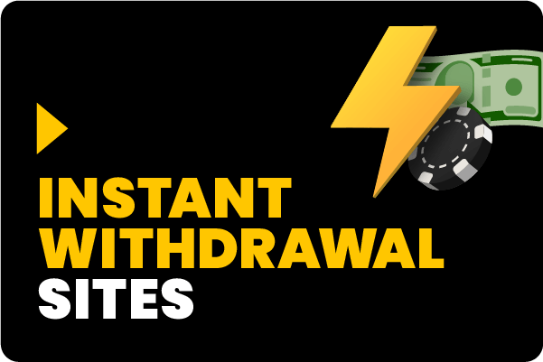 Instant Withdrawal Sites Button