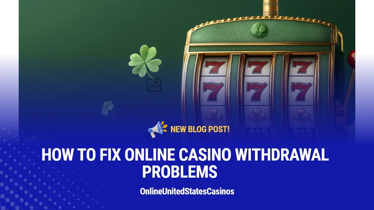 Online casino withdrawal problems
