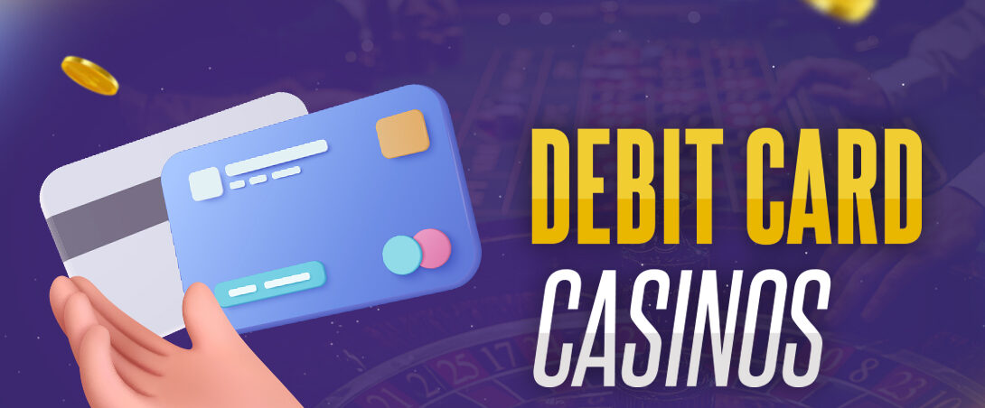 Debit Card Casinos Featured Image