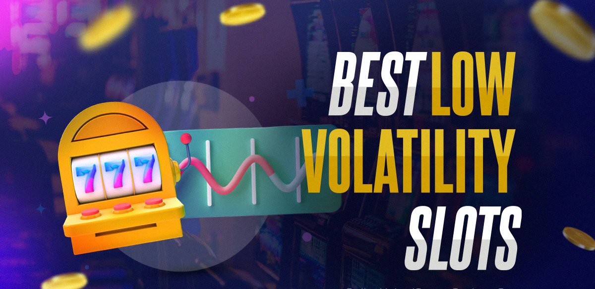 Best Low Volatility Slots Featured Image