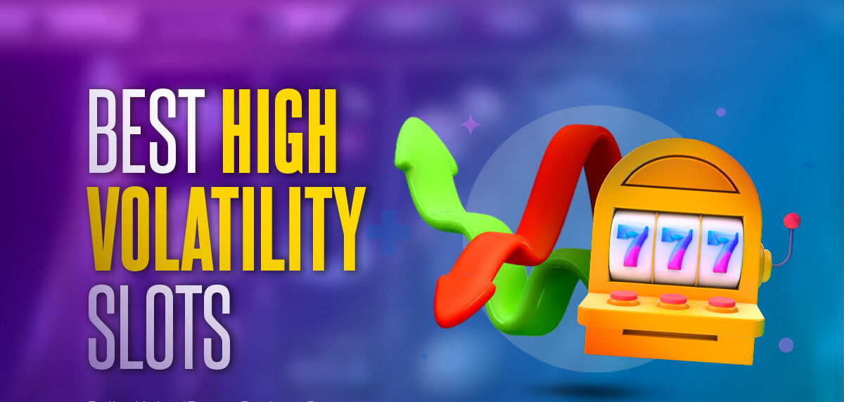 Best High Volatility Slots