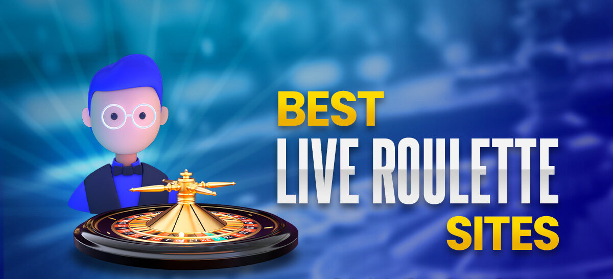 Best Live Dealer Roulette Sites