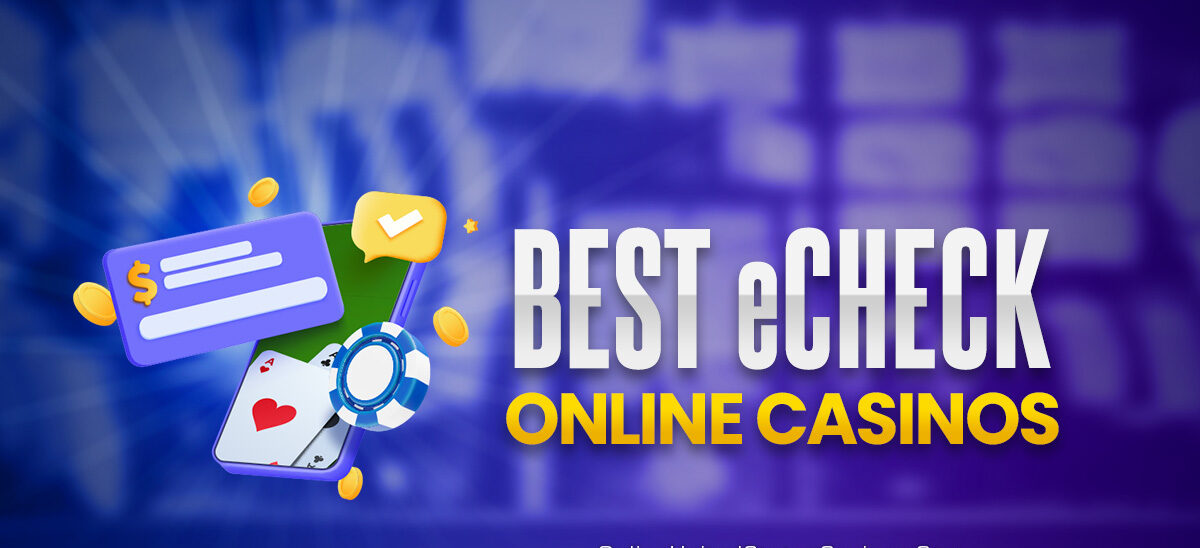 Best eCheck Online Casinos