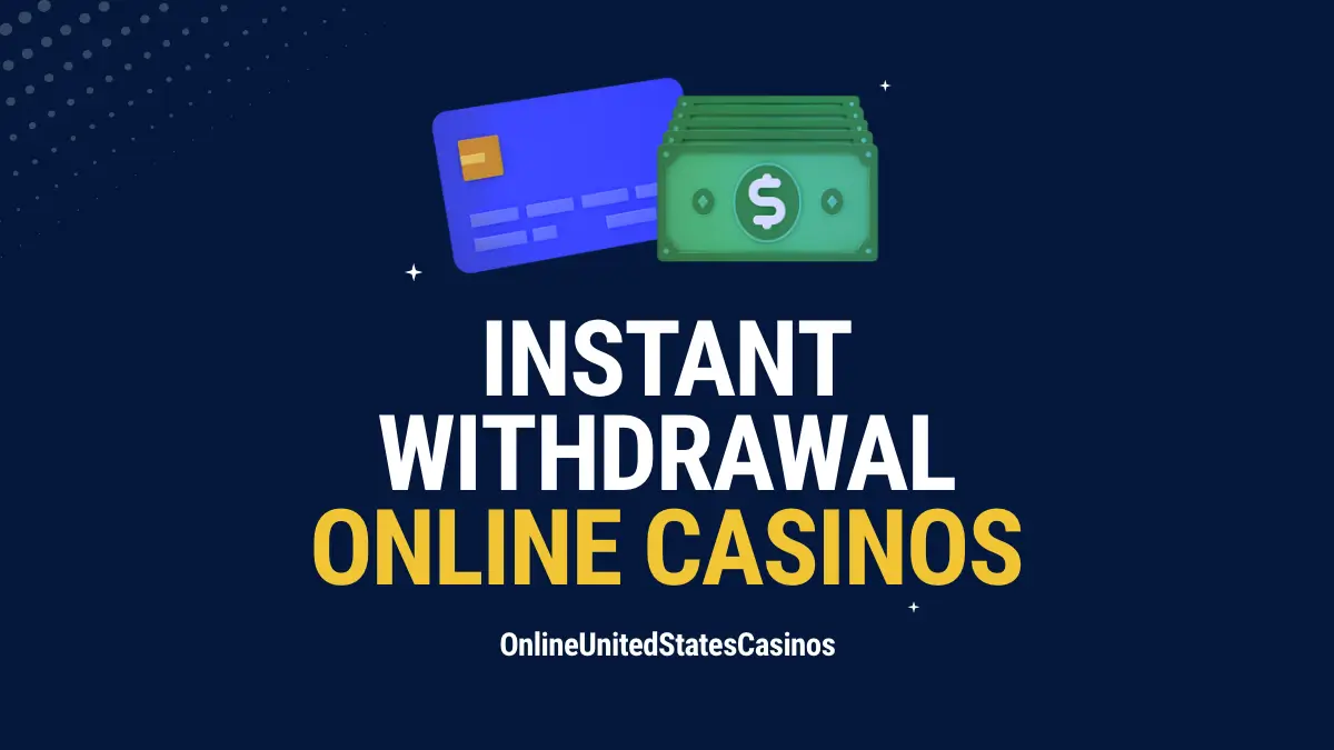 Instant Withdrawal Online Casinos
