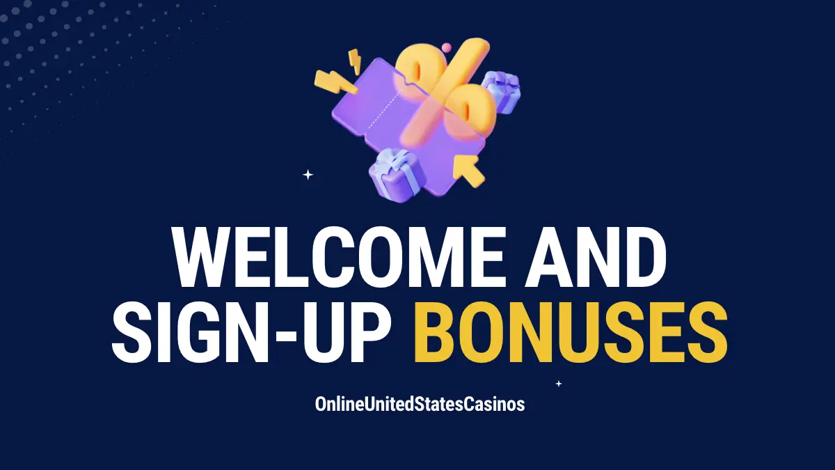 Online Casino Sign-up and Welcome Bonuses