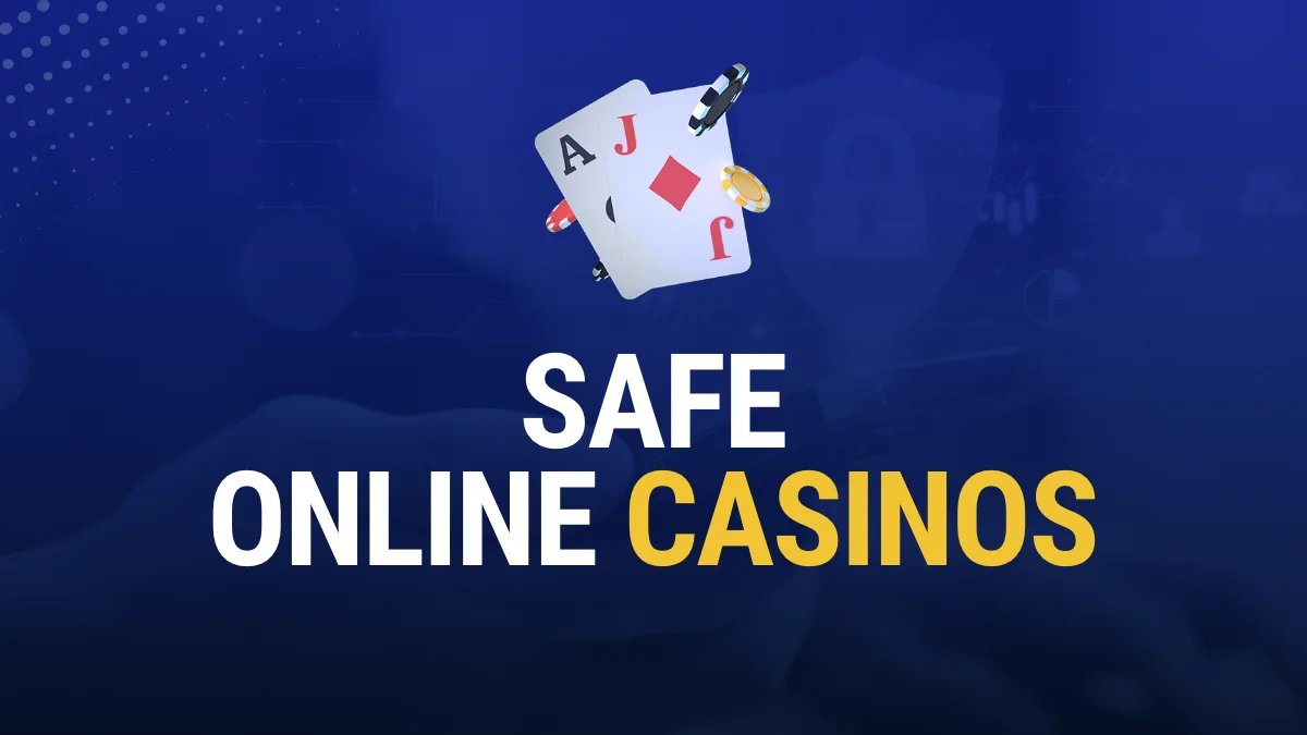 Safe online casinos