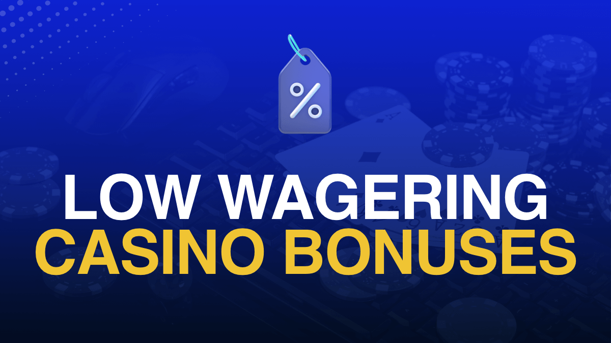 low wagering casino bonuses